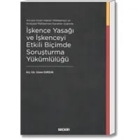 İşkence Yasağı ve İşkenceyi Etkili Biçimde Soruşturma Yükümlülüğü