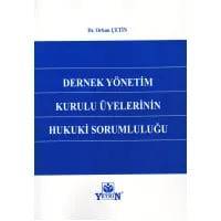 Dernek Yönetim Kurulu Üyelerinin Hukuki Sorumluluğu