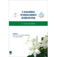 II. Uluslararası Tıp Hukuku Kongresi Bildirileri Kitabı 21 - 23 Eylül 2017 Antalya