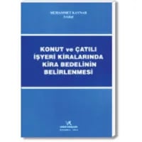Konut ve Çatılı İşyeri Kiralarında Kira Bedelinin Belirlenmesi
