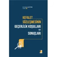 Kefalet Sözleşmesinin Geçerlilik Koşulları ve Sonuçları