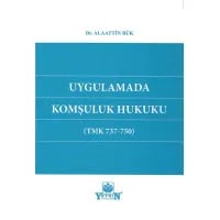 Uygulamada Komşuluk Hukuku (TMK 737-750)