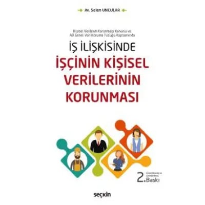 İş İlişkisinde İşçinin Kişisel Verilerinin Korunması