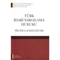 Türk İdari Yargılama Hukuku Pratik Çalışma Kitabı