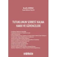Tutuklunun Serbest Kalma Hakkı ve Güvenceleri Muzaffer Korkmaz
