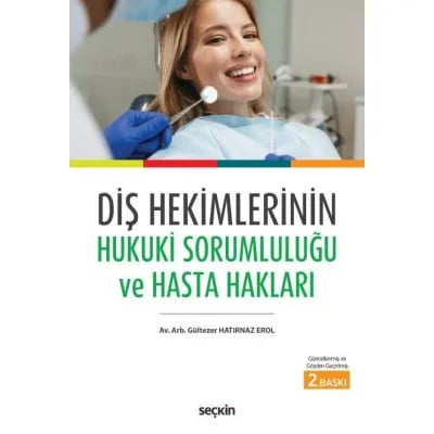 Diş Hekimlerinin Hukuki Sorumluluğu ve Hasta Hakları