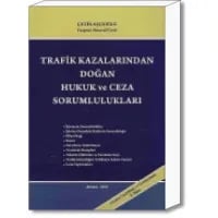 Trafik Kazalarından Doğan Hukuk ve Ceza Sorumlulukları