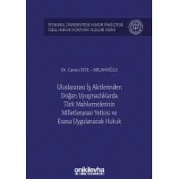 Uluslararası İş Akitlerinden Doğan Uyuşmazlıklarda Türk Mahkemelerinin Milletlerarası Yetkisi ve Esasa Uygulanacak Hukuk