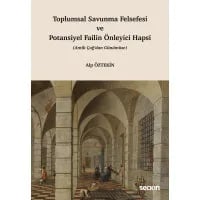 Toplumsal Savunma Felsefesi ve Potansiyel Failin Önleyici Hapsi