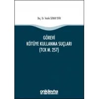 Görevi Kötüye Kullanma Suçları (TCK m. 257)