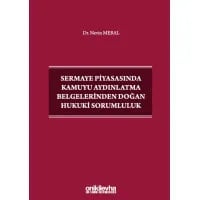 Sermaye Piyasasında Kamuyu Aydınlatma Belgelerinden Doğan Hukuki Sorumluluk