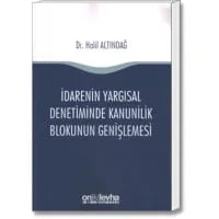 İdarenin Yargısal Denetiminde Kanunilik Blokunun Genişlemesi