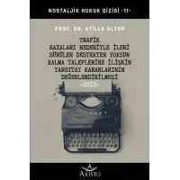 Trafik Kazaları Nedeniyle İleri Sürülen Destekten Yoksun Kalma Taleplerine İlişkin Yargıtay Kararlarının Değerlendirilmesi