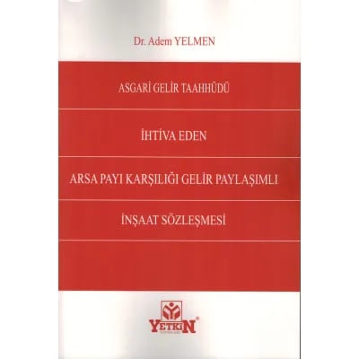 Asgari Gelir Taahhüdü İhtiva Eden Arsa Payı Karşılığı Gelir Paylaşımlı İnşaat Sözleşmesi
