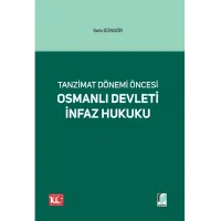Tanzimat Dönemi Öncesi Osmanlı Devleti İnfaz Hukuku