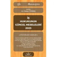 İş Hukukunun Güncel Meseleleri 2023