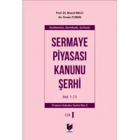 Sermaye Piyasası Kanunu Şerhi Md. 1-73 Cilt I