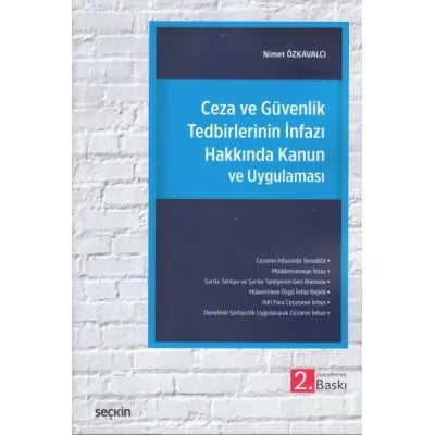 Ceza ve Güvenlik Tedbirlerinin İnfazı Hakkında Kanun ve Uygulaması