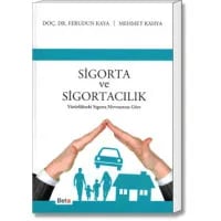 Sigorta ve Sigortacılık (Yürürlükteki Sigorta Mevzuatına Göre)