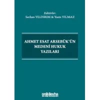  Ahmet Esat Arsebük'ün Medeni Hukuk Yazıları