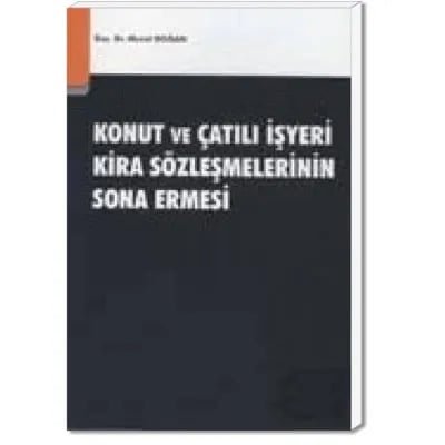 Konut ve Çatılı İşyeri Kira Sözleşmelerinin Sona Ermesi