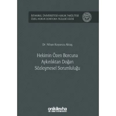 Hekimin Özen Borcuna Aykırılıktan Doğan Sözleşmesel Sorumluluğu