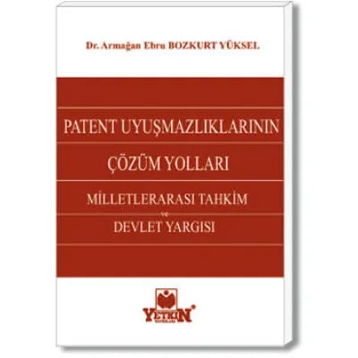 Patent Uyuşmazlıklarının Çözüm Yolları