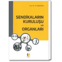 Sendikaların Kuruluşu ve Organları