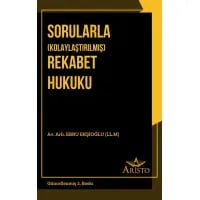 Sorularla (Kolaylaştırılmış) Rekabet Hukuku