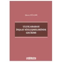 Uluslararası İnşaat Sözleşmelerinde Gecikme