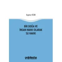 Bir Doğa ve İnsan Hakkı Olarak Su Hakkı