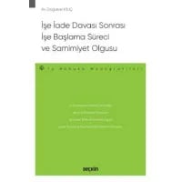  İşe İade Davası Sonrası İşe Başlama Süreci ve Samimiyet Olgusu