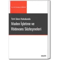 Türk İdare Hukukunda Maden İşletme ve Rödovans Sözleşmeleri