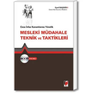 Ceza İnfaz Kurumlarına Yönelik Mesleki Müdahale Teknik ve Taktikleri