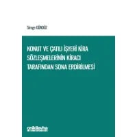 Konut ve Çatılı İşyeri Kira Sözleşmelerinin Kiracı Tarafından Sona Erdirilmesi