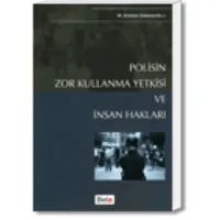 Polisin Zor Kullanma Yetkisi ve İnsan Hakları