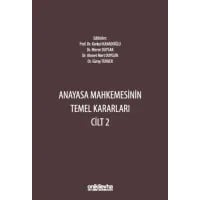 Anayasa Mahkemesinin Temel Kararları Cilt 2