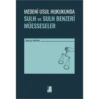 Medeni Usul Hukukunda Sulh ve Sulh Benzeri Müesseseler