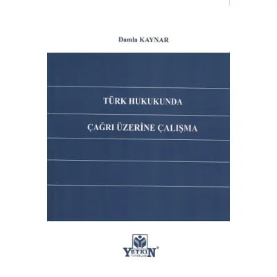 Türk Hukukunda Çağrı Üzerine Çalışma
