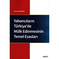 Yabancıların Türkiye'de Mülk Edinmesinin Temel Esasları