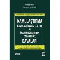 Kamulaştırma Kamulaştırmasız El Atma ve İmar Mevzuatından Doğan Bedel Davaları