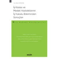 İş Kazası ve Meslek Hastalıklarının İş Hukuku Bakımından Sonuçları