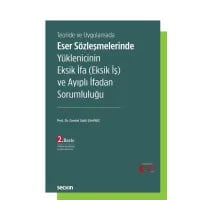 Eser Sözleşmelerinde Yüklenicinin Eksik İfa(Eksik İş) ve Ayıplı İfadan Sorumluluğu