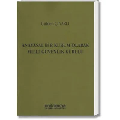 Anayasal Bir Kurum Olarak Milli Güvenlik Kurulu