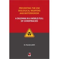 Preventing the use Biological Weapons and Bioterrorism: A Dilemma in a World Full of Conspiracies
