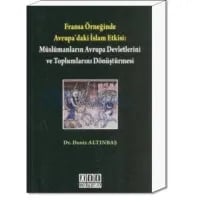 Fransa Örneğinde Avrupa'daki İslam Etkisi; Müslümanların Avrupa Devletlerini ve Toplumlarını Dönüştürmesi