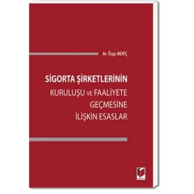 Sigorta Şirketlerinin Kuruluşu ve Faaliyete Geçmesine İlişkin Esaslar