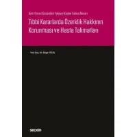 Tıbbi Kararlarda Özerklik Hakkının Korunması ve Hasta Talimatları