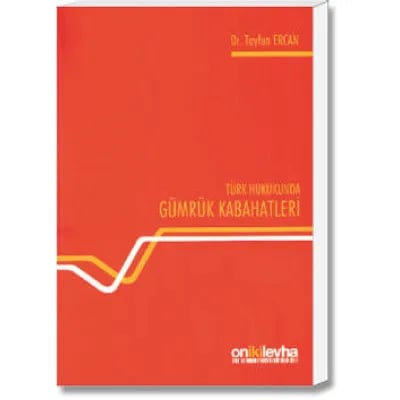 Türk Hukukunda Gümrük Kabahatleri