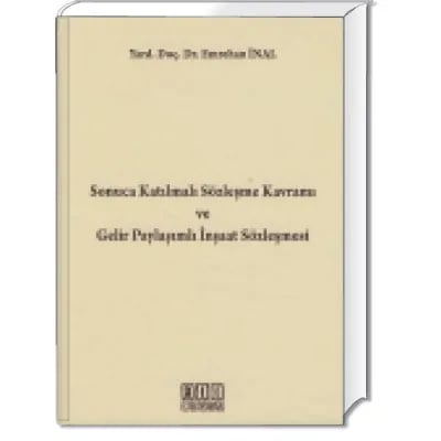 Sonuca Katılmalı Sözleşme Kavramı ve Gelir Paylaşımlı İnşaat Sözleşmesi